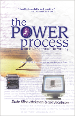 The Power Process: An Nlp Approach to Writing - Hickman, Dixie Elise, and Jacobson, Sid
