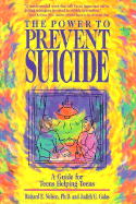 The Power to Prevent Suicide: A Guide for Teens Helping Teens