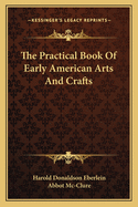 The Practical Book of Early American Arts and Crafts