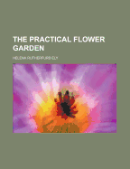The Practical Flower Garden