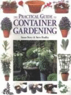 The Practical Guide to Container Gardening - Berry, Susan