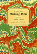 The Practical Guide to Marbling Paper