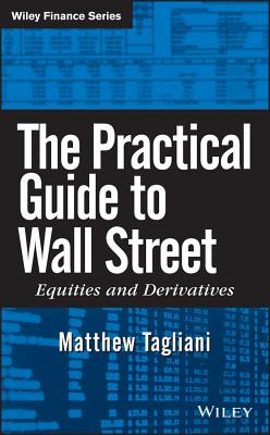 The Practical Guide to Wall Street - Tagliani, Matthew