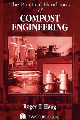 The Practical Handbook of Compost Engineering - Haug, Roger Tim