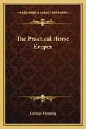 The Practical Horse Keeper