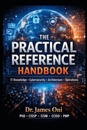 THE PRACTICAL REFERENCE HANDBOOK-T Knowledge - Cybersecurity - Architecture - Operations