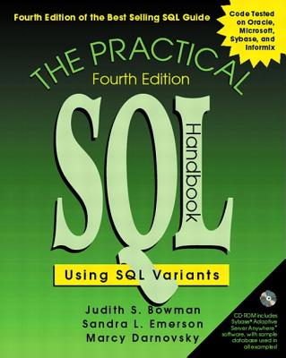 The Practical SQL Handbook: Using SQL Variants - Bowman, Judith S, and Emerson, Sandra L, and Darnovsky, Marcy