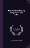 The Practical Testing of Dynamos and Motors