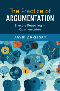 The Practice of Argumentation: Effective Reasoning in Communication