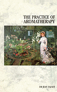 The Practice of Aromatherapy