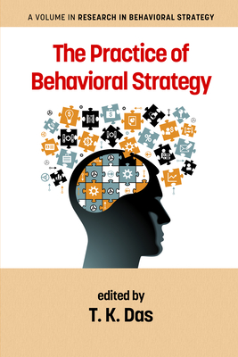 The Practice of Behavioral Strategy - Das, T K (Editor)