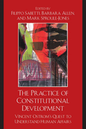 The Practice of Constitutional Development: Vincent Ostrom's Quest to Understand Human Affairs