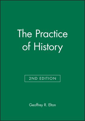 The Practice of History - Elton, Geoffrey R