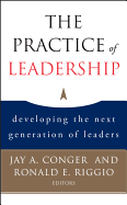 The Practice of Leadership: Developing the Next Generation of Leaders