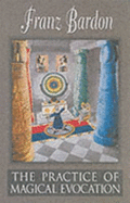 The Practice of Magical Evocation