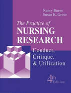 The Practice of Nursing Research: Conduct, Critique & Utilization