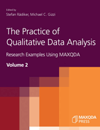 The Practice of Qualitative Data Analysis: Research Examples Using MAXQDA, Volume 2