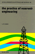 The Practice of Reservoir Engineering