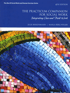 The Practicum Companion for Social Work: Integrating Class and Field Work
