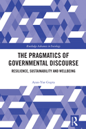 The Pragmatics of Governmental Discourse: Resilience, Sustainability and Wellbeing