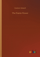 The Prairie Flower