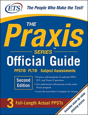The Praxis Series Official Guide, Second Edition: PPST(R) Pre-Professional Skills Test - Educational Testing Service