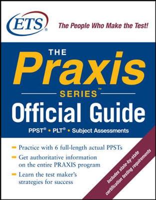 The Praxis Series Official Guide - Educational Testing Service