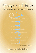 The Prayer of Fire: Experiencing the Lord's Prayer