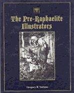 The Pre-Raphaelite Illustrators - Suriano, Gregory R