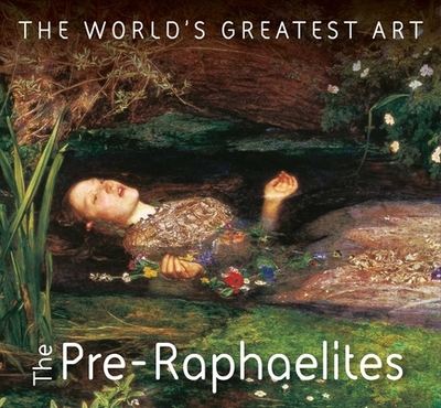 The Pre-Raphaelites - Robinson, Michael, and Januszewska, Yvonna (Foreword by)
