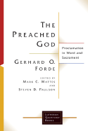 The Preached God: Proclamation in Word and Sacrament