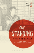 The Precariat: The New Dangerous Class