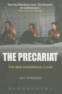 The Precariat: The New Dangerous Class