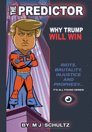 The Predictor: Why TRUMP Will Win