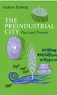 The preindustrial city, past and present.