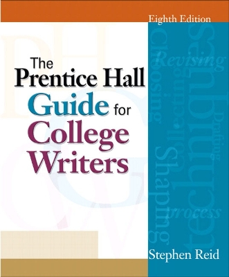 The Prentice Hall Guide for College Writers, Brief - Reid, Stephen P