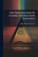 The Preparation Of Coarse Diffraction Gratings