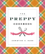 The Preppy Cookbook: Classic Recipes for the Modern Prep