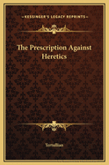The Prescription Against Heretics