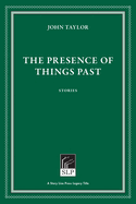 The Presence of Things Past