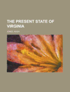 The Present State of Virginia