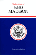 The presidency of James Madison