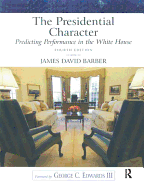The Presidential Character: Predicting Performance in the White House