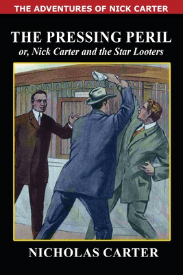 The Pressing Peril - Carter, Nicholas, and Betancourt, John (Introduction by)