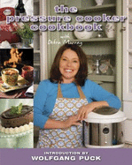 The Pressure Cooker Cookbook