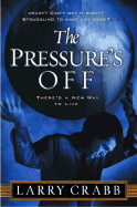 The Pressure's Off. There's a New Way to Live