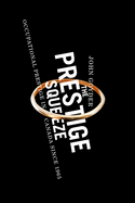 The Prestige Squeeze: Occupational Prestige in Canada Since 1965