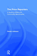 The Price Reporters: A Guide to Pras and Commodity Benchmarks