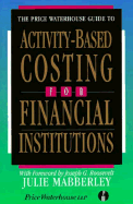 The Price Waterhouse Guide to Activity-Based Costing for Financial Institutions