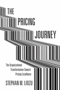 The Pricing Journey: The Organizational Transformation Toward Pricing Excellence